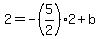 2=-%285%2F2%292%2Bb