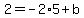 2=-2%2A5%2Bb