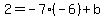 2=-7%28-6%29%2Bb