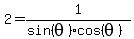 2=1%2F%28sin%28theta%29%2Acos%28theta%29%29