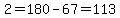 2=180-67=113