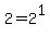 2=2%5E1