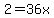 2=36x