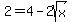 2=4-2sqrt%28x%29