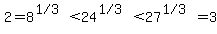 2=8%5E%28%221+%2F+3%22%29%3C24%5E%28%221+%2F+3%22%29%3C27%5E%28%221+%2F+3%22%29=3