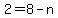 2=8+-+n