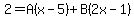 2=A%28x-5%29%2BB%282x-1%29