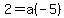 2=a%28-5%29