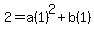 2=a%281%29%5E2%2Bb%281%29