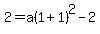 2=a%281%2B1%29%5E2-2