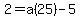2=a%2825%29-5