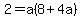 \"2=a%288%2B4a%29\"