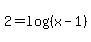 2=log%28%28x-1%29%29