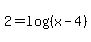 2=log%28%28x-4%29%29