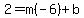 2=m%28-6%29%2Bb