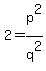 2=p%5E2%2Fq%5E2
