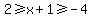 2%3E=x%2B1%3E=-4