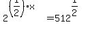 2%5E%28%281%2F2%29%2Ax%29=512%5E%281%2F2%29