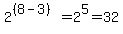 2%5E%28%288-3%29%29=2%5E5=32