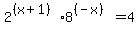 2%5E%28%28x%2B1%29%29+%2A+8%5E%28%28-x%29%29+=+4