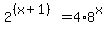 2%5E%28%28x%2B1%29%29+=+4%2A8%5Ex