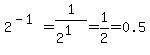 2%5E%28-1%29=1%2F%282%5E1%29=1%2F2=0.5