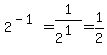 2%5E%28-1%29=1%2F2%5E%281%29=1%2F2