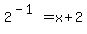 2%5E%28-1%29=x%2B2