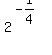 2%5E%28-1%2F4%29