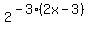 2%5E%28-3%2A%282x-3%29%29