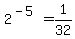 2%5E%28-5%29+=+1%2F32