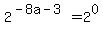 2%5E%28-8a-3%29=2%5E0