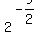 2%5E%28-9%2F2%29