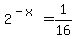 2%5E%28-x%29=1%2F16