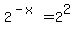 2%5E%28-x%29+=2%5E2