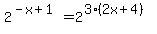 2%5E%28-x%2B1%29=2%5E%283%2A%282x%2B4%29%29