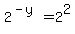 2%5E%28-y%29=2%5E2