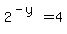 2%5E%28-y%29=4