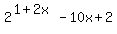 2%5E%281%2B2x%29+-+10x+%2B+2