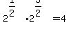 2%5E%281%2F2%29%2A2%5E%283%2F2%29+=+4