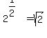 2%5E%281%2F2%29=sqrt%282%29
