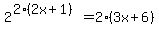 2%5E%282%282x%2B1%29%29+=+2%2A%283x%2B6%29