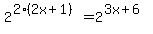 2%5E%282%282x+%2B+1%29%29+=+2%5E%283x+%2B+6%29