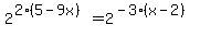 2%5E%282%285-9x%29%29=2%5E%28-3%28x-2%29%29
