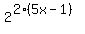 2%5E%282%285x-1%29%29