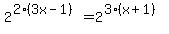 2%5E%282%2A%283x-1%29%29=2%5E%283%2A%28x%2B1%29%29