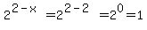 2%5E%282-x%29+=+2%5E%282-2%29+=+2%5E0+=+1