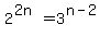 2%5E%282n%29+=+3%5E%28n-2%29