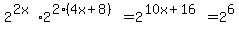 2%5E%282x%29%2A2%5E%282%284x%2B8%29%29+=+2%5E%2810x+%2B+16%29=+2%5E6