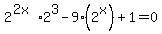 2%5E%282x%29%2A2%5E3+-9%282%5Ex%29%2B1=0